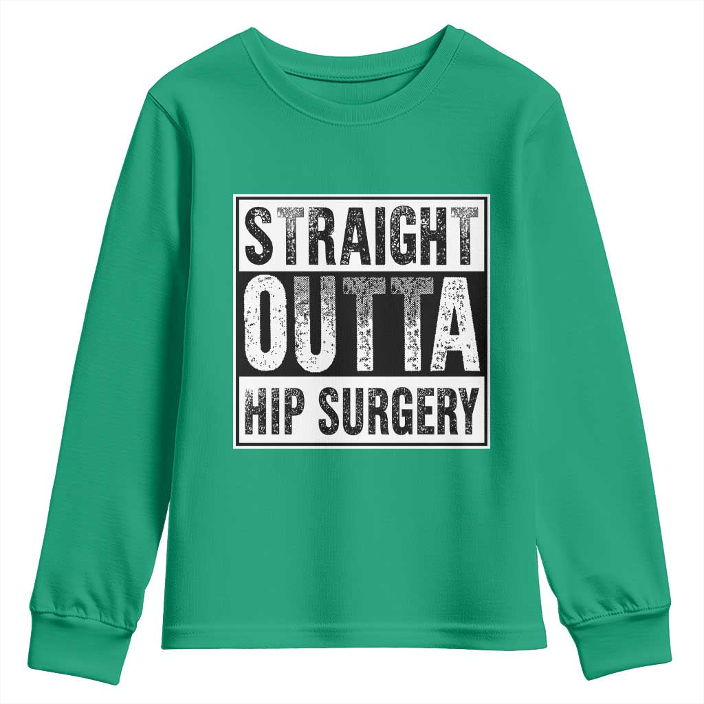 Hip Replacement Recovery Youth Sweatshirt Straight Outta Hip Surgery Get Well
