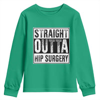 Hip Replacement Recovery Youth Sweatshirt Straight Outta Hip Surgery Get Well
