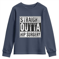 Hip Replacement Recovery Youth Sweatshirt Straight Outta Hip Surgery Get Well