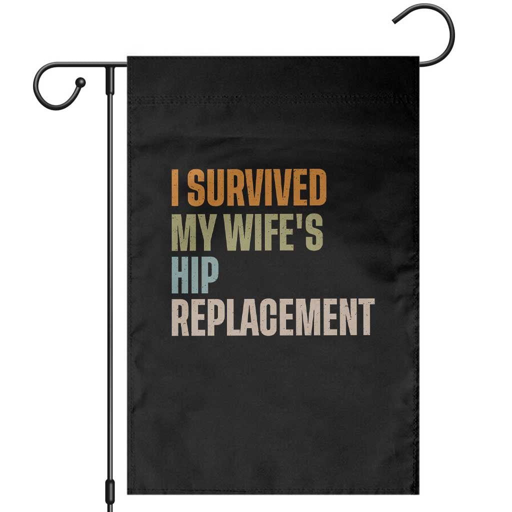 I Survived My Wifes Hip Replacement Funny Husband Garden Flag