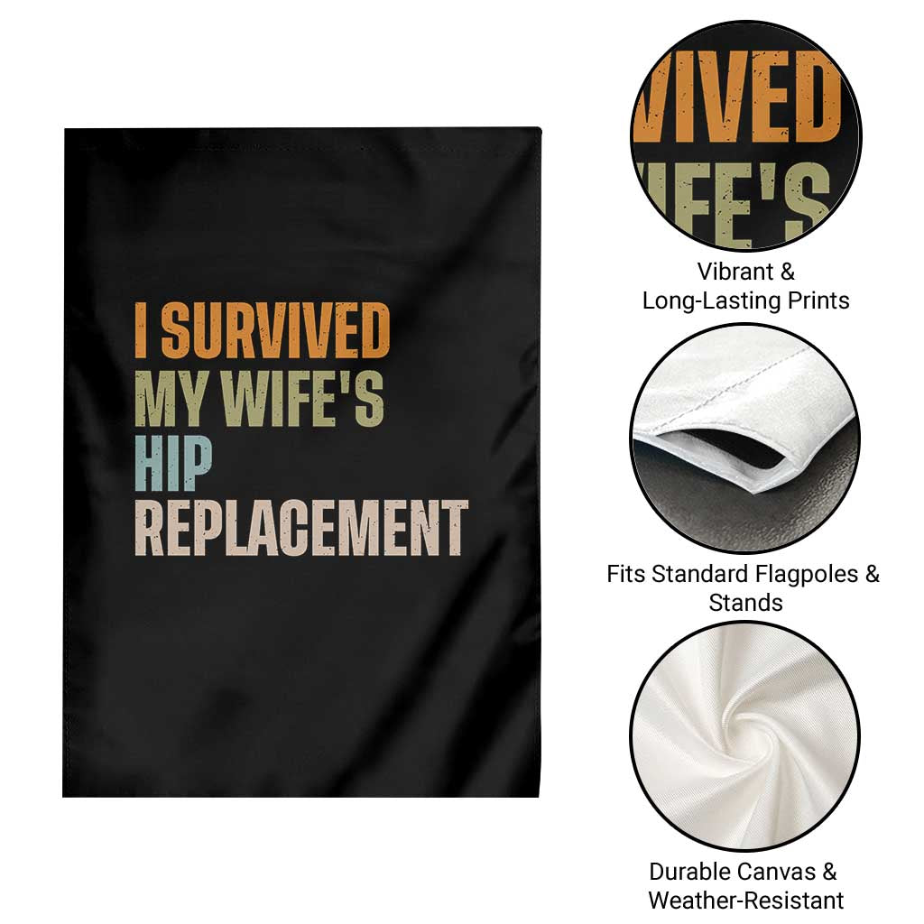 I Survived My Wifes Hip Replacement Funny Husband Garden Flag