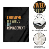 I Survived My Wifes Hip Replacement Funny Husband Garden Flag
