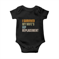 I Survived My Wifes Hip Replacement Funny Husband Baby Onesie