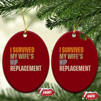 I Survived My Wifes Hip Replacement Funny Husband Ceramic Ornament