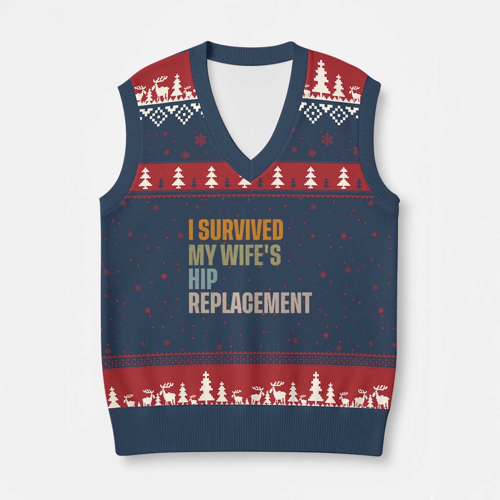 I Survived My Wifes Hip Replacement Funny Husband V-Neck Knit Sweater Vest