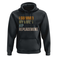 I Survived My Wifes Hip Replacement Funny Husband Hoodie