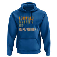 I Survived My Wifes Hip Replacement Funny Husband Hoodie