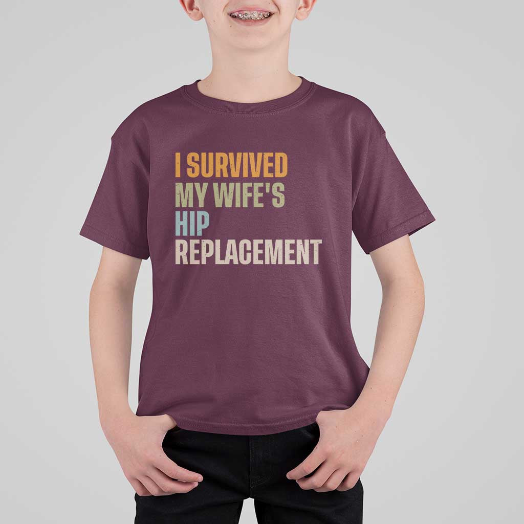 I Survived My Wifes Hip Replacement Funny Husband T Shirt For Kid