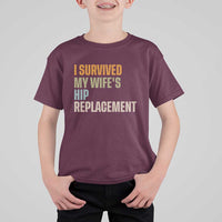 I Survived My Wifes Hip Replacement Funny Husband T Shirt For Kid