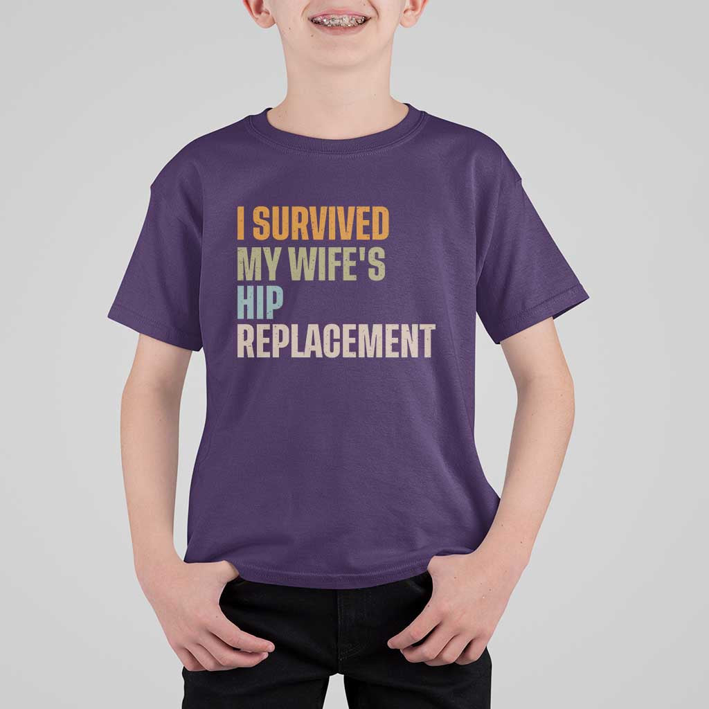 I Survived My Wifes Hip Replacement Funny Husband T Shirt For Kid