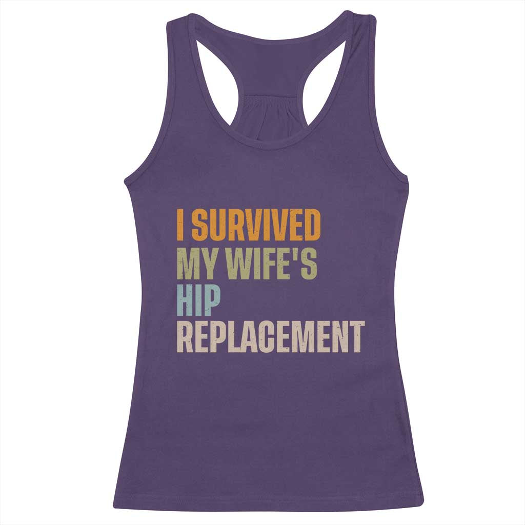 I Survived My Wifes Hip Replacement Funny Husband Racerback Tank Top