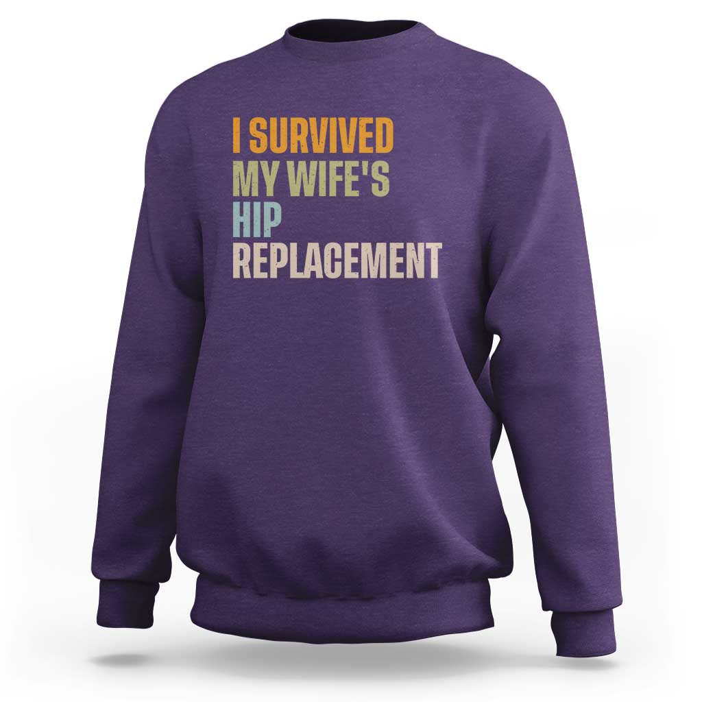 I Survived My Wifes Hip Replacement Funny Husband Sweatshirt