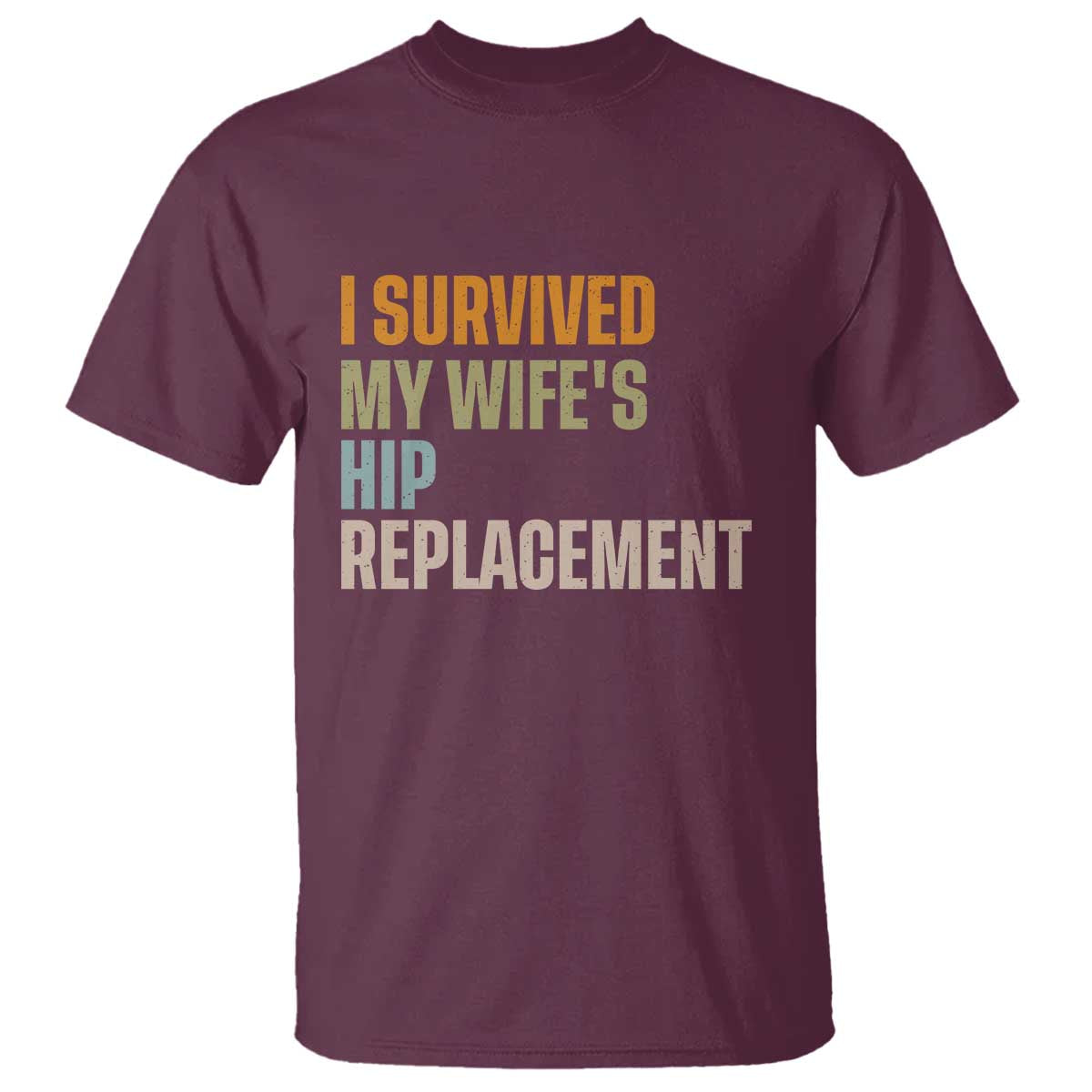 I Survived My Wifes Hip Replacement Funny Husband T Shirt
