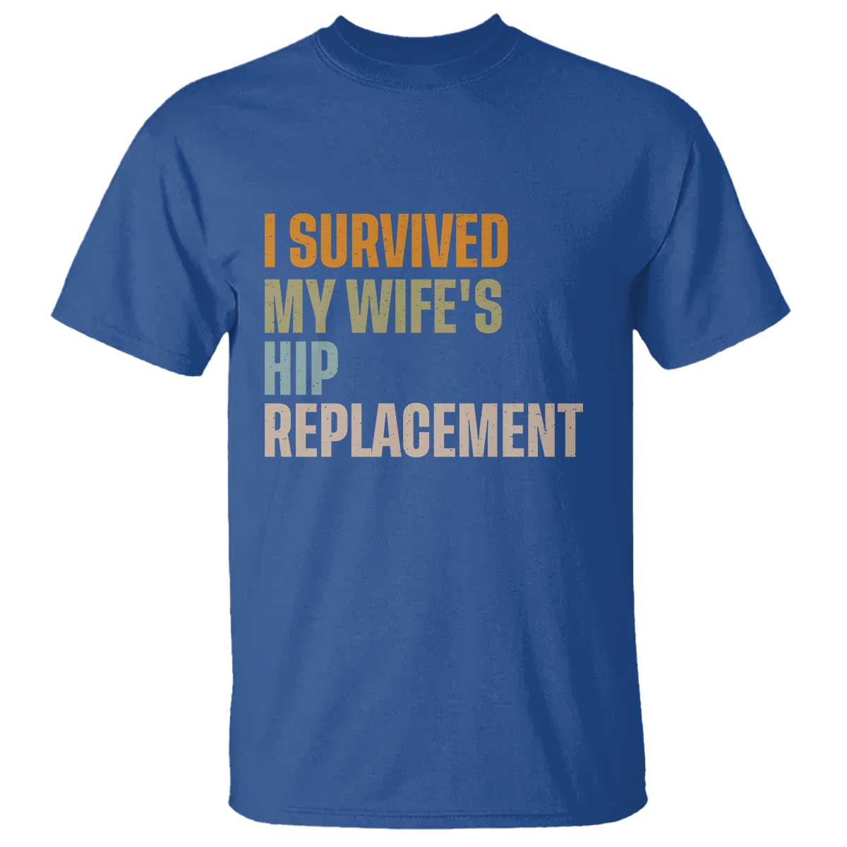 I Survived My Wifes Hip Replacement Funny Husband T Shirt