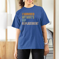 I Survived My Wifes Hip Replacement Funny Husband T Shirt For Women