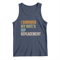 I Survived My Wifes Hip Replacement Funny Husband Tank Top