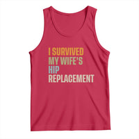 I Survived My Wifes Hip Replacement Funny Husband Tank Top
