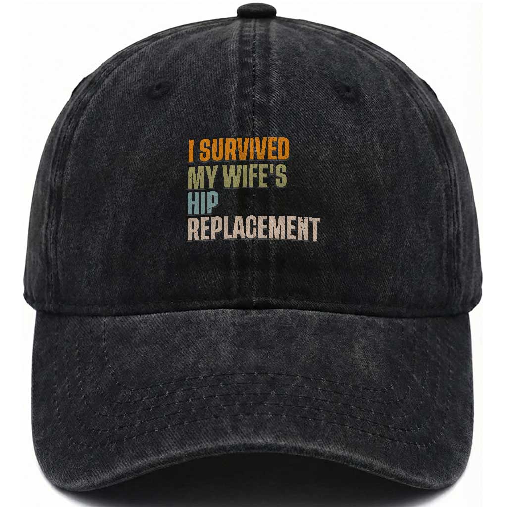 I Survived My Wifes Hip Replacement Funny Husband Washed Cotton Baseball Cap