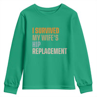 I Survived My Wifes Hip Replacement Funny Husband Youth Sweatshirt