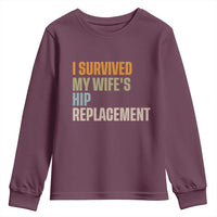 I Survived My Wifes Hip Replacement Funny Husband Youth Sweatshirt