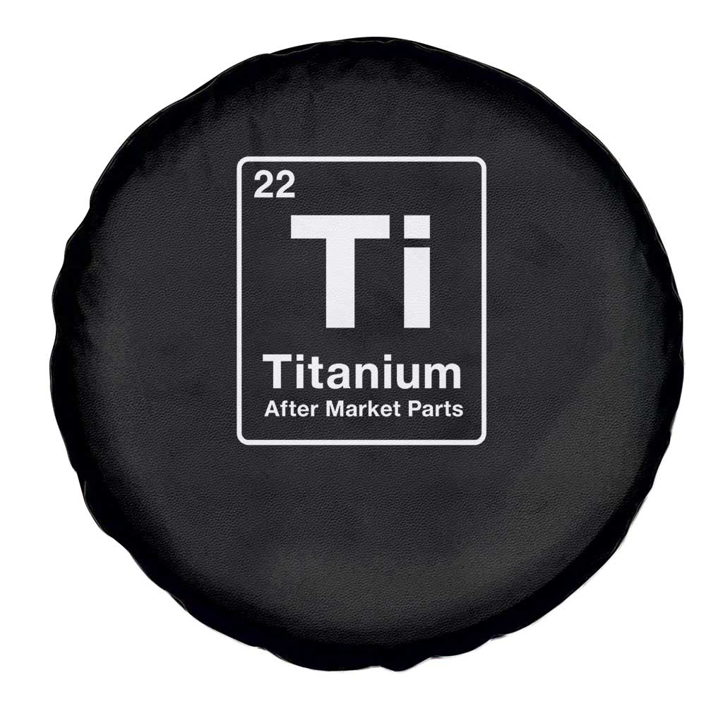 Hip Replacement Recovery Spare Tire Cover Titanium Ti After Market Parts Surgery Recovery Graphic