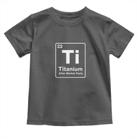 Hip Replacement Recovery Toddler T Shirt Titanium Ti After Market Parts Surgery Recovery Graphic