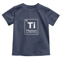Hip Replacement Recovery Toddler T Shirt Titanium Ti After Market Parts Surgery Recovery Graphic
