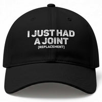 Funny After Surgery Baseball Cap I Just had a Joint Hip Shoulder Knee Replacement