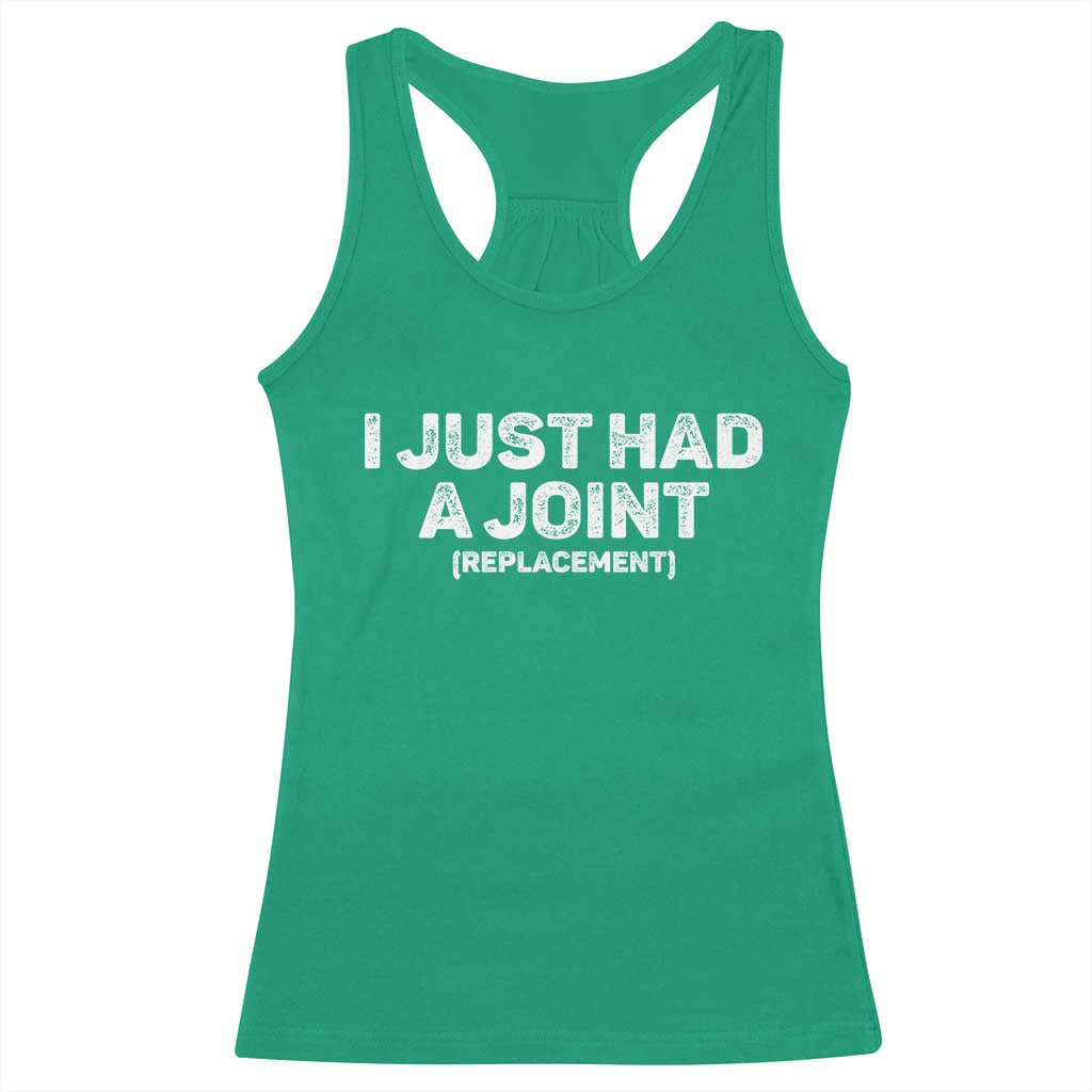 Funny After Surgery Racerback Tank Top I Just had a Joint Hip Shoulder Knee Replacement