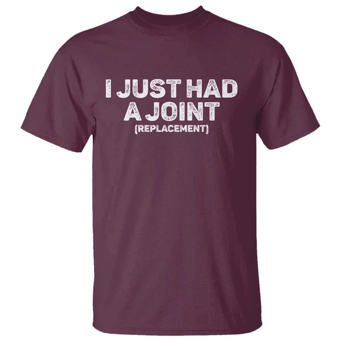 Funny After Surgery T Shirt I Just had a Joint Hip Shoulder Knee Replacement