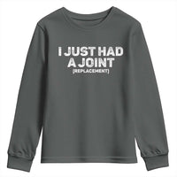 Funny After Surgery Youth Sweatshirt I Just had a Joint Hip Shoulder Knee Replacement