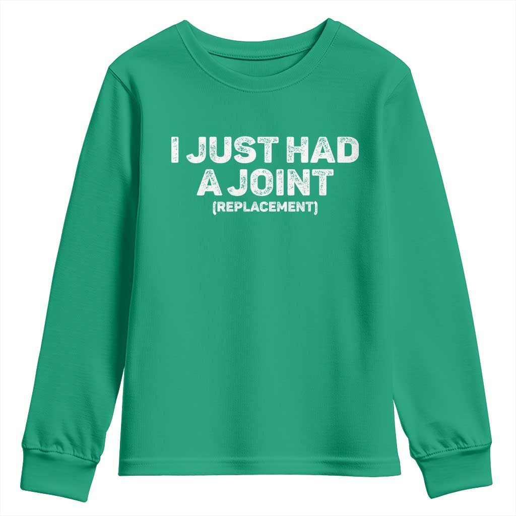Funny After Surgery Youth Sweatshirt I Just had a Joint Hip Shoulder Knee Replacement