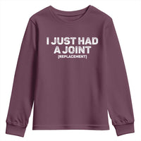 Funny After Surgery Youth Sweatshirt I Just had a Joint Hip Shoulder Knee Replacement