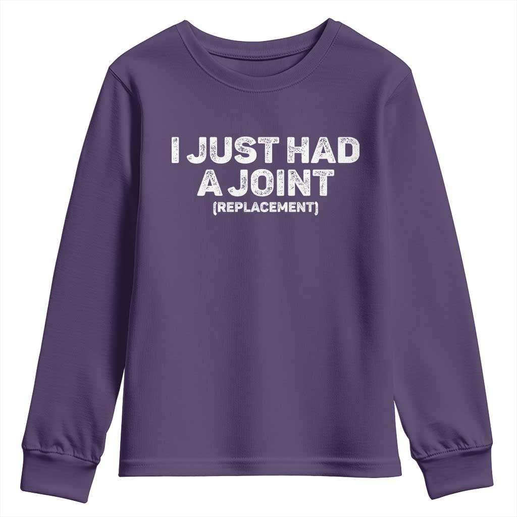 Funny After Surgery Youth Sweatshirt I Just had a Joint Hip Shoulder Knee Replacement