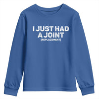 Funny After Surgery Youth Sweatshirt I Just had a Joint Hip Shoulder Knee Replacement