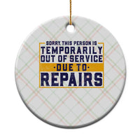 Funny Surgery Recovery Graphic Ceramic Ornament Sorry This Person Is Temporarily Out Of Service Hip Knee Shoulder Joint Replacement
