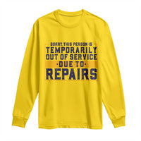 Funny Surgery Recovery Graphic Long Sleeve Shirt Sorry This Person Is Temporarily Out Of Service Hip Knee Shoulder Joint Replacement