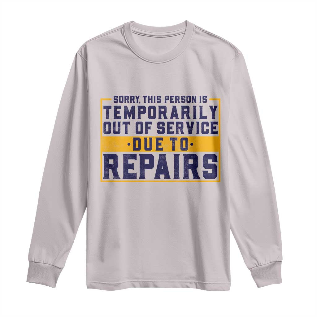 Funny Surgery Recovery Graphic Long Sleeve Shirt Sorry This Person Is Temporarily Out Of Service Hip Knee Shoulder Joint Replacement