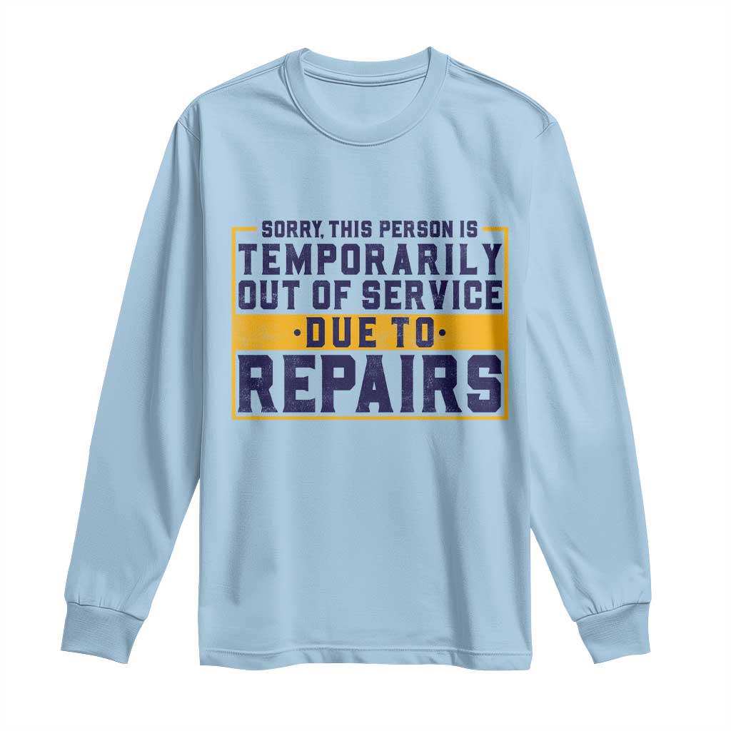 Funny Surgery Recovery Graphic Long Sleeve Shirt Sorry This Person Is Temporarily Out Of Service Hip Knee Shoulder Joint Replacement