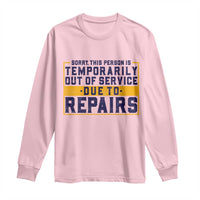 Funny Surgery Recovery Graphic Long Sleeve Shirt Sorry This Person Is Temporarily Out Of Service Hip Knee Shoulder Joint Replacement