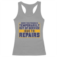Funny Surgery Recovery Graphic Racerback Tank Top Sorry This Person Is Temporarily Out Of Service Hip Knee Shoulder Joint Replacement