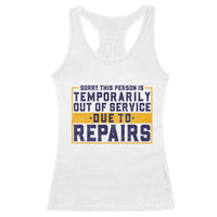 Funny Surgery Recovery Graphic Racerback Tank Top Sorry This Person Is Temporarily Out Of Service Hip Knee Shoulder Joint Replacement