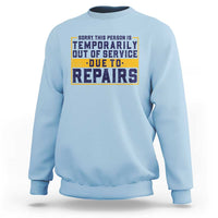 Funny Surgery Recovery Graphic Sweatshirt Sorry This Person Is Temporarily Out Of Service Hip Knee Shoulder Joint Replacement