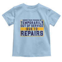 Funny Surgery Recovery Graphic Toddler T Shirt Sorry This Person Is Temporarily Out Of Service Hip Knee Shoulder Joint Replacement