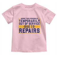 Funny Surgery Recovery Graphic Toddler T Shirt Sorry This Person Is Temporarily Out Of Service Hip Knee Shoulder Joint Replacement