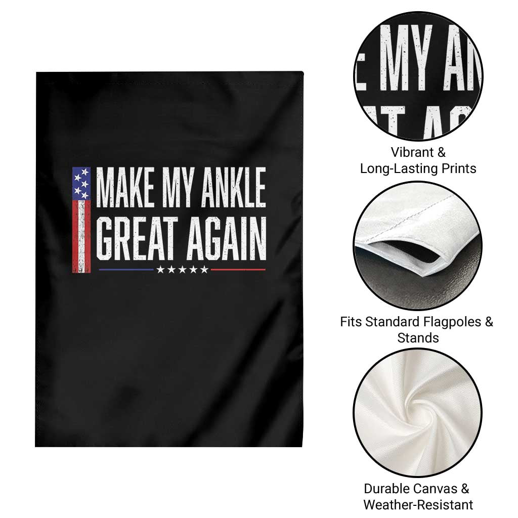 Make My Ankle Great Again Funny Ankle Surgery Recovery Garden Flag Vintage USA Flag Patriotic