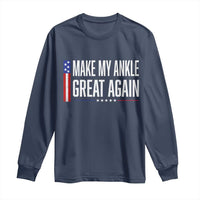 Make My Ankle Great Again Funny Ankle Surgery Recovery Long Sleeve Shirt Vintage USA Flag Patriotic