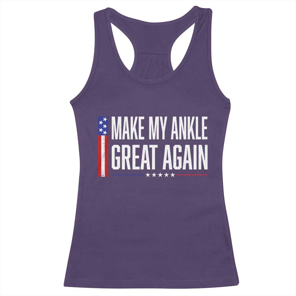 Make My Ankle Great Again Funny Ankle Surgery Recovery Racerback Tank Top Vintage USA Flag Patriotic