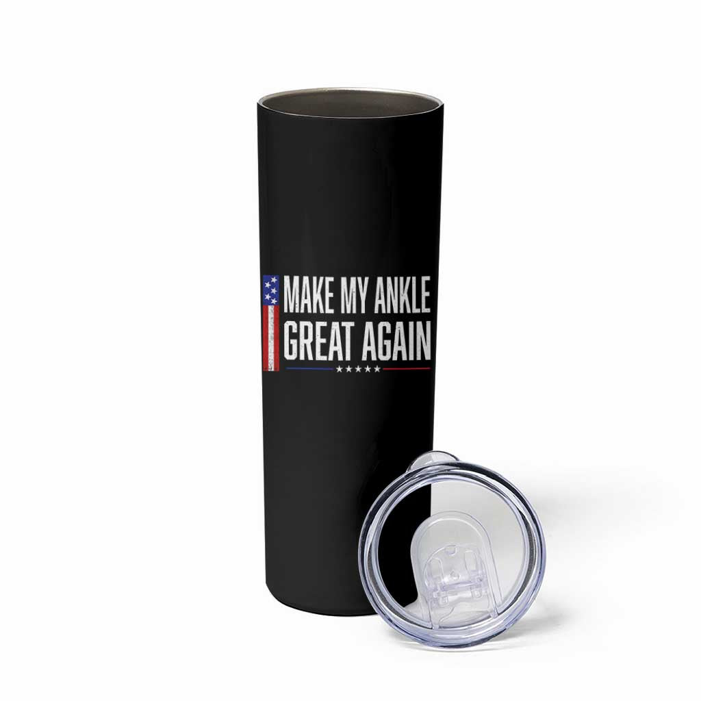 Make My Ankle Great Again Funny Ankle Surgery Recovery Skinny Tumbler Vintage USA Flag Patriotic