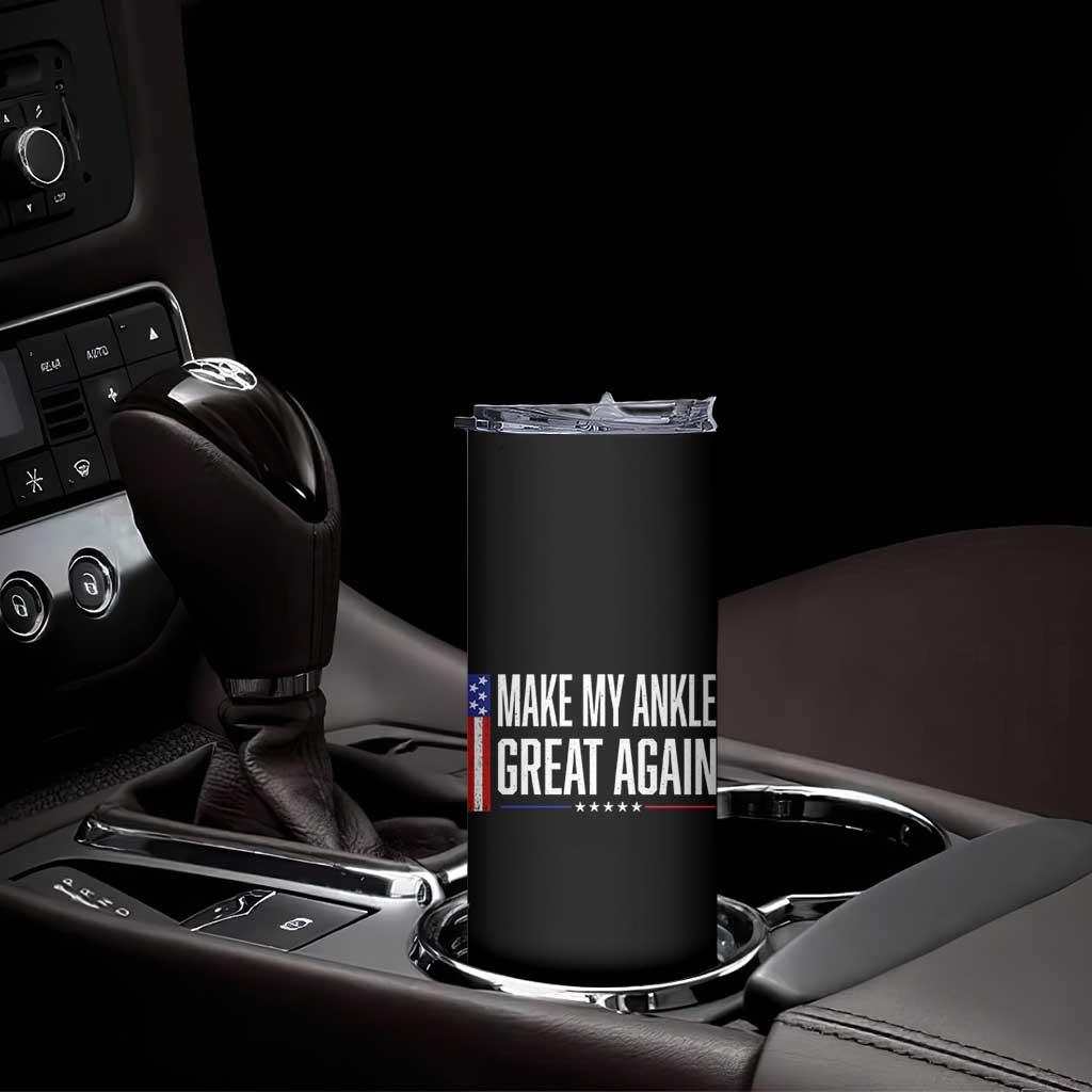 Make My Ankle Great Again Funny Ankle Surgery Recovery Skinny Tumbler Vintage USA Flag Patriotic
